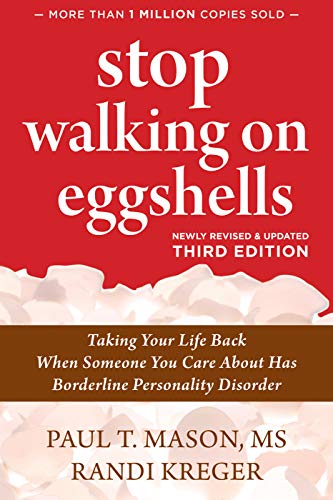 Imagen de archivo de Stop Walking on Eggshells: Taking Your Life Back When Someone You Care about Has Borderline Personality Disorder a la venta por Wonder Book