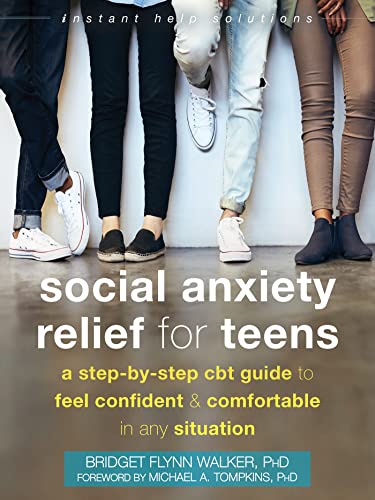 9781684037056: Social Anxiety Relief for Teens: A Step-by-Step CBT Guide to Feel Confident and Comfortable in Any Situation (Instant Help Solutions)