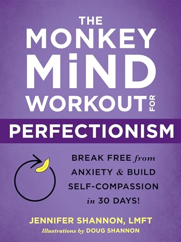 Stock image for The Monkey Mind Workout for Perfectionism: Break Free from Anxiety and Build Self-Compassion in 30 Days! for sale by suffolkbooks