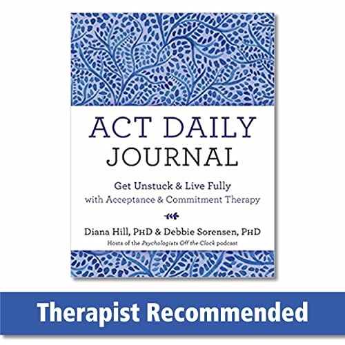 Stock image for ACT Daily Journal: Get Unstuck and Live Fully with Acceptance and Commitment Therapy for sale by Books for Life