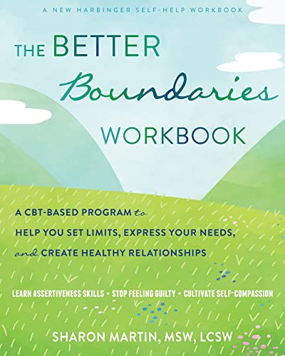 9781684037582: The Better Boundaries Workbook: A CBT-Based Program to Help You Set Limits, Express Your Needs, and Create Healthy Relationships