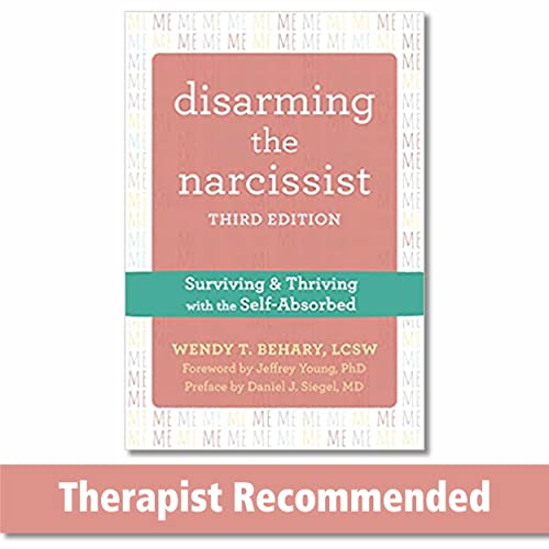 9781684037704: Disarming the Narcissist, Third Edition: Surviving and Thriving with the Self-Absorbed