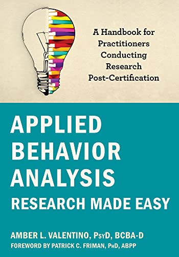 Stock image for Applied Behavior Analysis Research Made Easy: A Handbook for Practitioners Conducting Research Post-Certification for sale by THE SAINT BOOKSTORE
