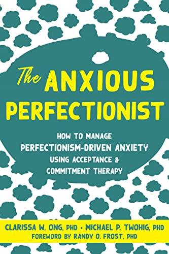 Stock image for The Anxious Perfectionist: How to Manage Perfectionism-Driven Anxiety Using Acceptance and Commitment Therapy for sale by Half Price Books Inc.