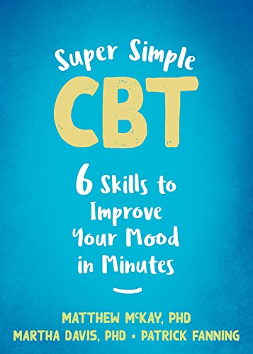 Beispielbild fr Super Simple CBT: Six Skills to Improve Your Mood in Minutes zum Verkauf von Half Price Books Inc.