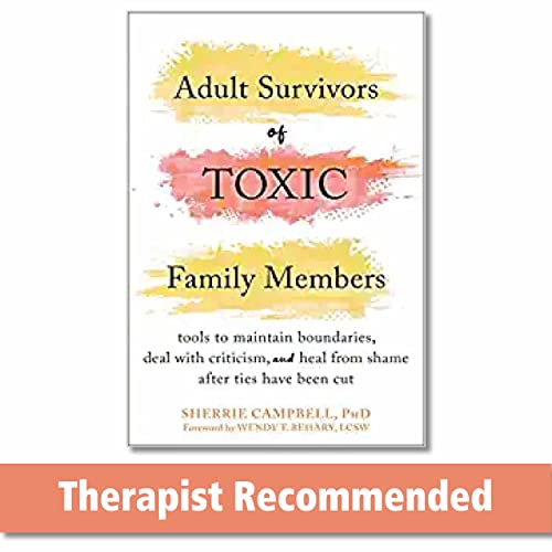 Beispielbild fr Adult Survivors of Toxic Family Members: Tools to Maintain Boundaries, Deal with Criticism, and Heal from Shame After Ties Have Been Cut zum Verkauf von Goodwill Books