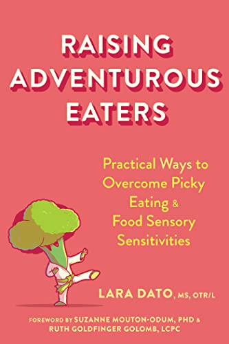 Stock image for Raising Adventurous Eaters: Practical Ways to Overcome Picky Eating and Food Sensory Sensitivities for sale by Bestsellersuk