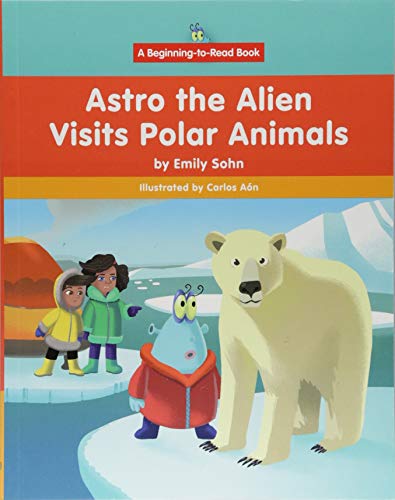 9781684041800: Astro the Alien Visits Polar Animals (Astro the Alien Visits Animals Around the World: Beginning-to-Read)