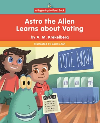 Stock image for Astro the Alien Learns about Voting for sale by Lakeside Books