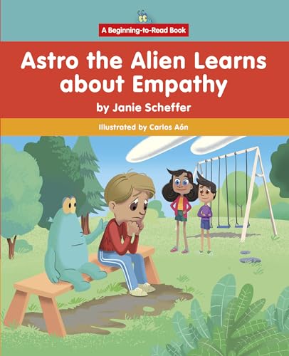Stock image for Astro the Alien Learns about Empathy for sale by Lakeside Books