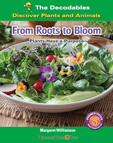 Imagen de archivo de From Roots to Bloom: Plants Have a Purpose a la venta por ThriftBooks-Atlanta