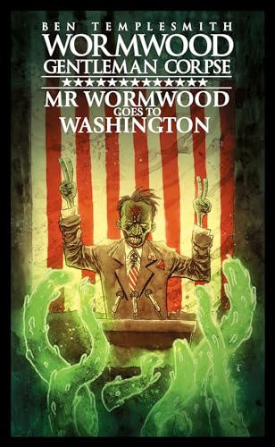 Imagen de archivo de Wormwood, Gentleman Corpse: Mr. Wormwood Goes to Washington a la venta por Decluttr