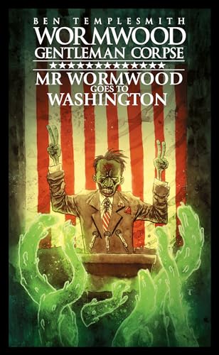9781684050376: Wormwood, Gentleman Corpse: Mr. Wormwood Goes to Washington