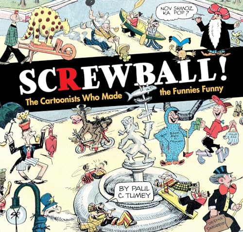 Beispielbild fr SCREWBALL! The Cartoonists Who Made the Funnies Funny zum Verkauf von HPB-Emerald