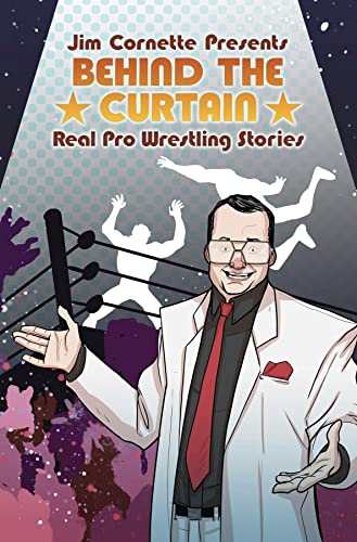 Stock image for Jim Cornette Presents: Behind the Curtain - Real Pro Wrestling Stories for sale by ThriftBooks-Atlanta