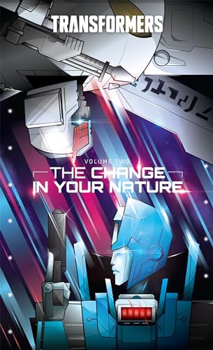 Imagen de archivo de Transformers, Vol. 2: The Change In Your Nature (Transformers (2019)) a la venta por Bellwetherbooks