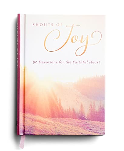 Beispielbild fr Shouts of Joy: 90 Devotions for the Faithful Heart zum Verkauf von SecondSale