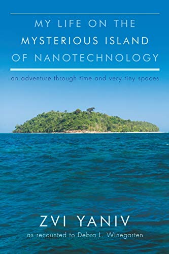 Stock image for My Life on the Mysterious Island of Nanotechnology for sale by HPB-Diamond