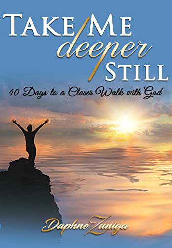 Stock image for Take Me Deeper Still: 40 Days to a Closer Walk with God for sale by Lakeside Books