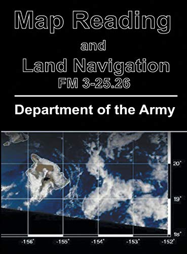 Beispielbild fr Map Reading and Land Navigation: FM 3-25.26 zum Verkauf von Books From California