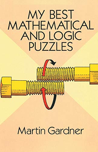 Beispielbild fr My Best Mathematical and Logic Puzzles zum Verkauf von Goodwill of Colorado