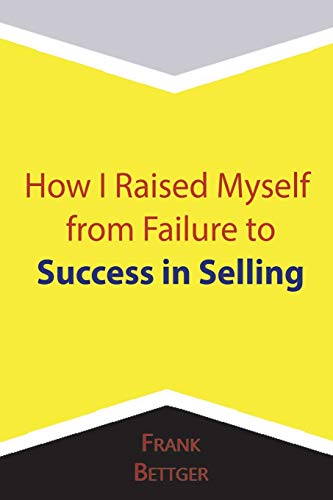 9781684115068: How I Raised Myself from Failure to Success in Selling