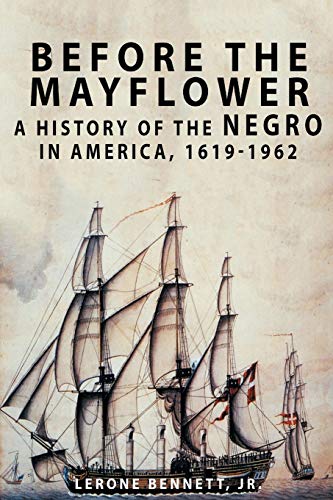 Imagen de archivo de Before the Mayflower: A History of the Negro in America, 1619-1962 a la venta por HPB-Emerald