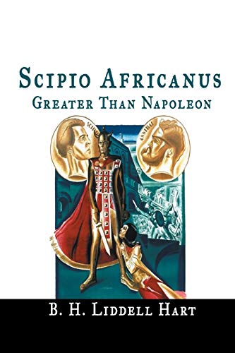 9781684116355: Scipio Africanus: Greater Than Napoleon