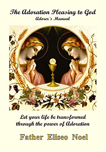 Beispielbild fr The Adoration Pleasing to God: Adorer's Manual zum Verkauf von Buchpark