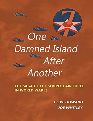 Stock image for One Damned Island After Another: The Saga of the Seventh Air Force in World War II for sale by Books From California