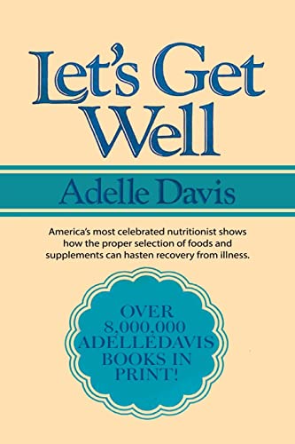 Imagen de archivo de Let's Get Well : A Practical Guide to Renewed Health Through Nutrition a la venta por Better World Books: West