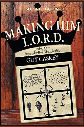 Beispielbild fr Making Him L.O.R.D. (Second Edition): Living Out Reproducible Discipleship zum Verkauf von HPB-Diamond