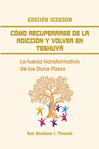 9781684119141: Como recuperarse de la adiccin y volver en teshuva: La fuerza transformativa de los Doce Pasos
