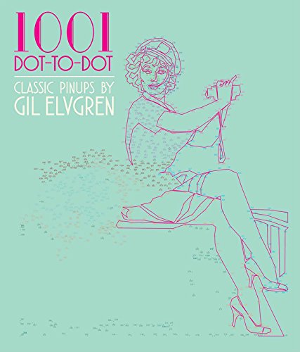 Imagen de archivo de 1001 Dot-to-Dot Classic Pin-Ups by Gil Elvgren a la venta por SecondSale