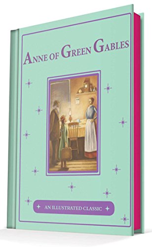 Stock image for Anne of Green Gables: An Illustrated Classic for sale by Goodbookscafe