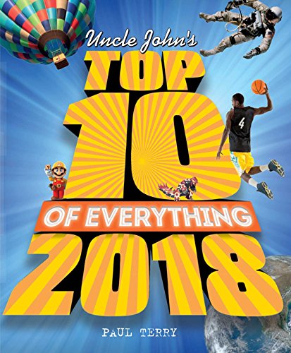 Stock image for Uncle John's Presents Top 10 of Everything 2018 for sale by Better World Books