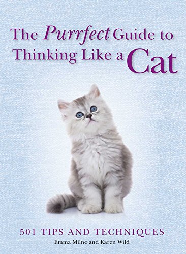 Beispielbild fr The Purrfect Guide to Thinking Like a Cat: 501 Tips and Techniques zum Verkauf von Half Price Books Inc.