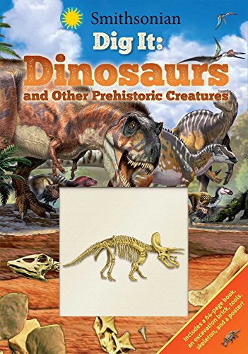 Imagen de archivo de Smithsonian Dig It: Dinosaurs & Other Prehistoric Creatures a la venta por SecondSale