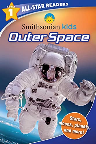 Imagen de archivo de Smithsonian Kids All-Star Readers: Outer Space Level 1 a la venta por SecondSale