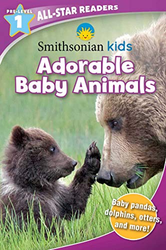 Stock image for Smithsonian All-Star Readers Pre-Level 1: Adorable Baby Animals (Smithsonian Leveled Readers) for sale by Your Online Bookstore