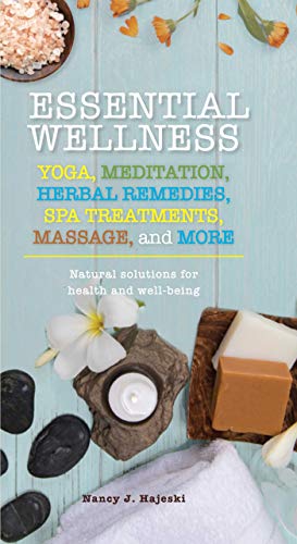9781684126392: Essential Wellness: Yoga, Meditation, Herbal Remedies, Spa Treatments, Massage, and More: Natural Solutions for Health and Well-being