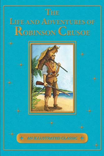 Beispielbild fr The Life and Adventures of Robinson Crusoe (An Illustrated Classic) zum Verkauf von GoldBooks