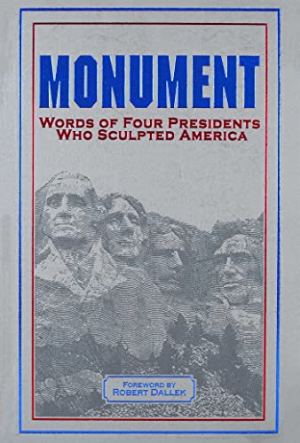 Stock image for Monument: Words of Four Presidents Who Sculpted America: Words of Four Presidents Who Sculpted America (Leather-bound Classics) for sale by ThriftBooks-Dallas