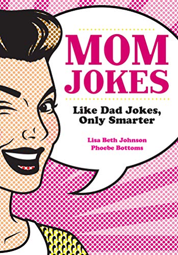 Stock image for Mom Jokes: Like Dad Jokes, Only Smarter for sale by SecondSale