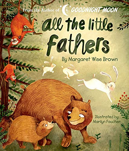 Stock image for All the Little Fathers (Margaret Wise Brown Classics) for sale by SecondSale