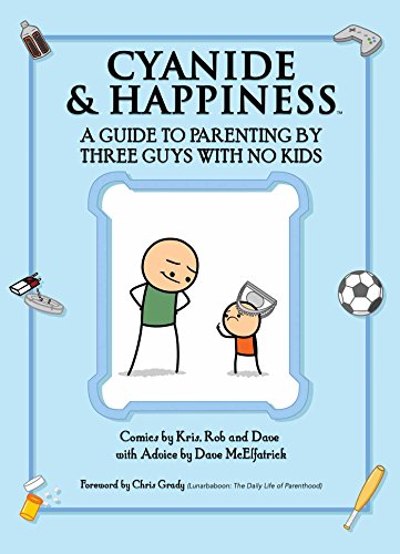 Stock image for Cyanide & Happiness: A Guide to Parenting by Three Guys with No Kids for sale by ThriftBooks-Dallas