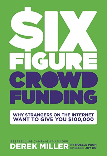 Beispielbild fr Six Figure Crowdfunding: The No Bullsh*t Guide to Running a Life-Changing Campaign zum Verkauf von BooksRun
