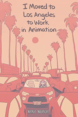 9781684152919: I Moved to Los Angeles to Work in Animation
