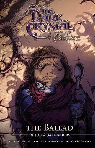 9781684156290: Jim Henson's The Dark Crystal: Age of Resistance: The Ballad of Hup & Barfinnious (Book 2)