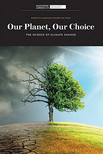 Beispielbild fr Our Planet, Our Choice: The Science of Climate Change (Scientific American Explores Big Ideas) zum Verkauf von Housing Works Online Bookstore
